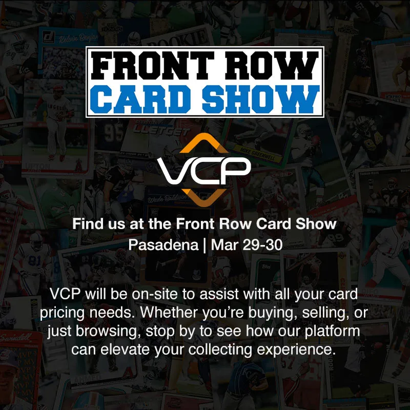 VCP to Attend Front Row Card Show in Pasadena This Weekend