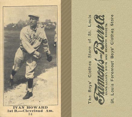 1916 Famous & Barr Co. Ivan Howard #84 Baseball Card