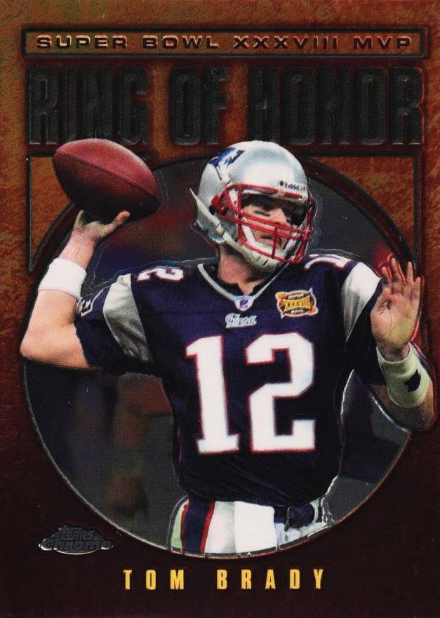 2004 Topps Chrome Ring of Honor Tom Brady #RH-38 Football Card