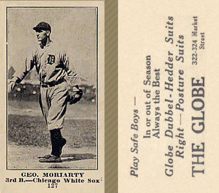 1916 The Globe Clothing Geo. Moriarty #127 Baseball Card