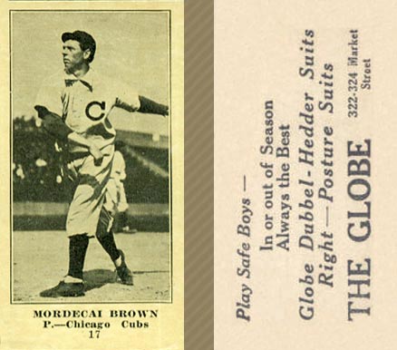 1916 The Globe Clothing Mordecai Brown #17 Baseball Card