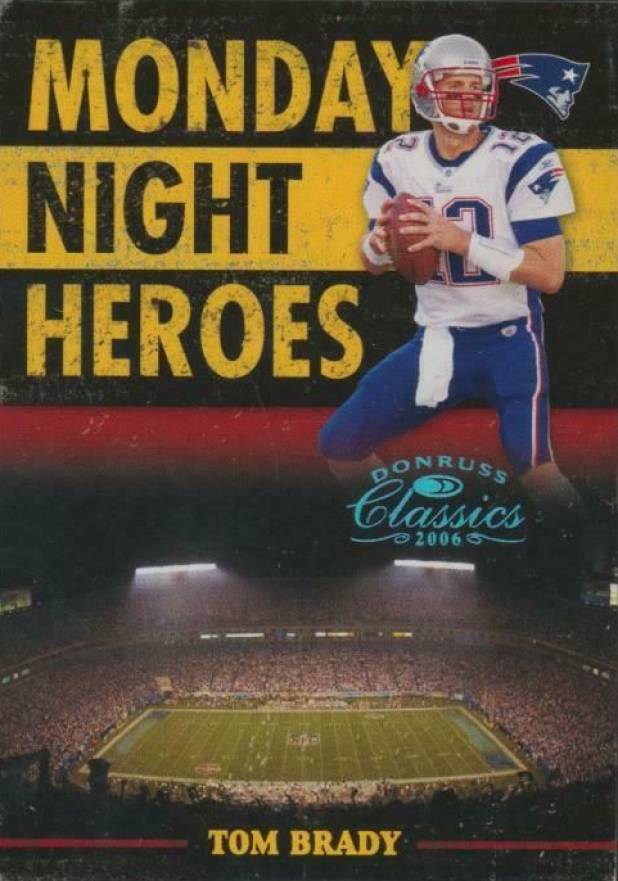 2006 Donruss Classics Monday Night Heroes Tom Brady #MNH29 Football Card