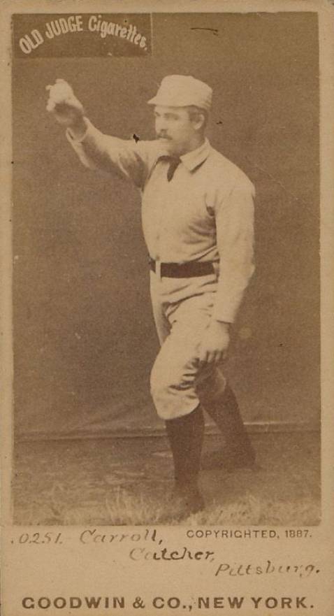 1887 Old Judge Carroll, Catcher, Pittsburgh. #69-1b Baseball Card