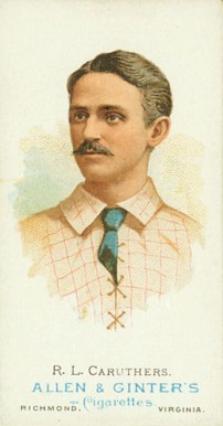 1888 Allen & Ginter R.L. Caruthers # Baseball Card