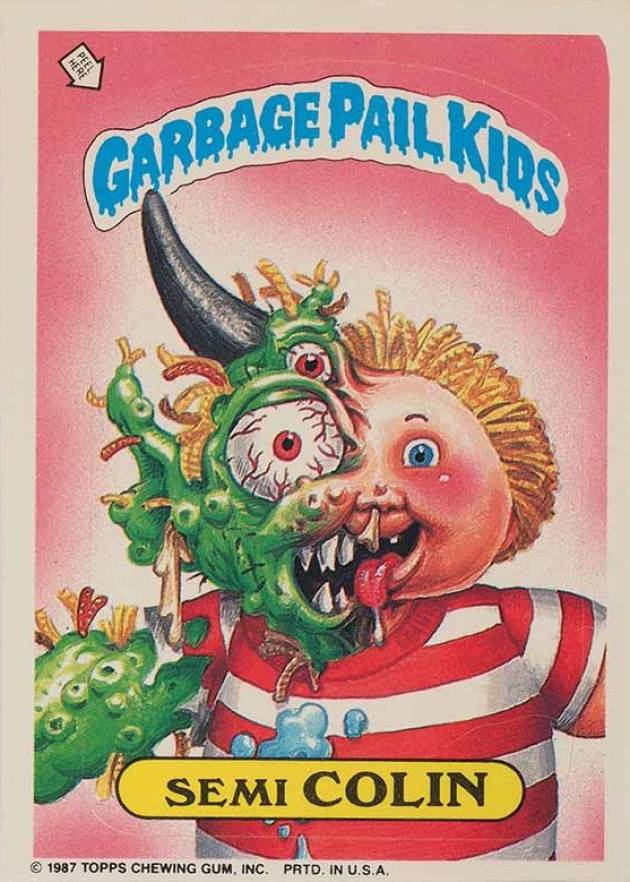 1987 Garbage Pail Kids Stickers Semi Colin #No Non-Sports Card