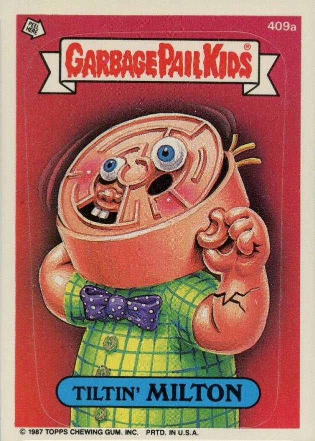 1987 Garbage Pail Kids Stickers Tiltin' Milton #409a Non-Sports Card