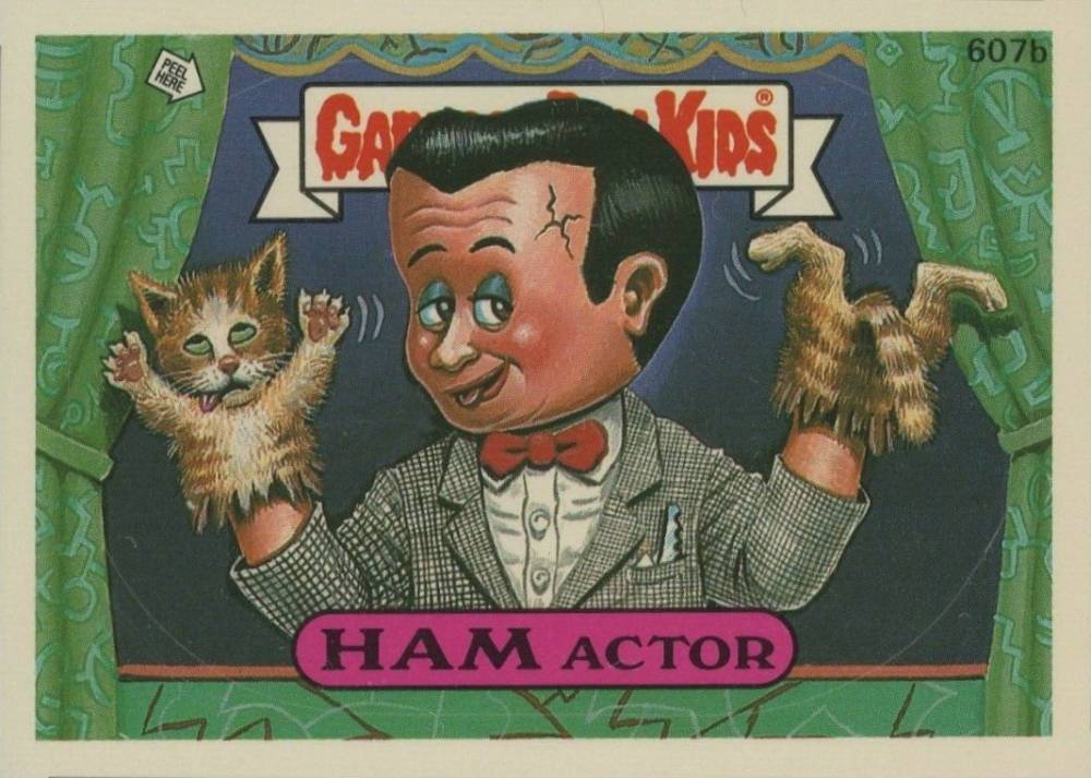 1988 Garbage Pail Kids Stickers Ham Actor #607b Non-Sports Card