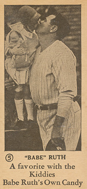1928 George Ruth Candy Co. A favorite with the kids #5 Baseball Card