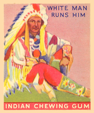 1933 Indian Gum White-Man-Runs-Him #47 Non-Sports Card
