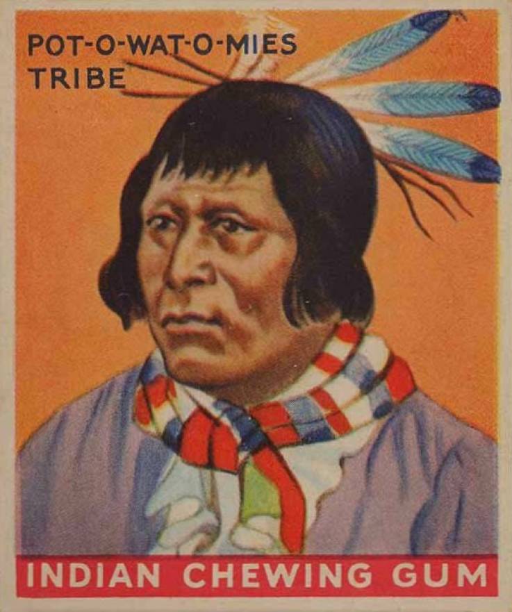1933 Indian Gum Chief of the Pot-O-Wat-O-Mies Tribe #10 Non-Sports Card