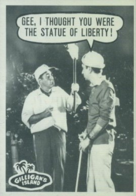 1965 Gilligan's Island Gee, I thought you were the Statue of Liberty #7 Non-Sports Card