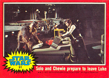 1977 Star Wars Solo and Chewie prepare to leave Luke #91 Non-Sports Card