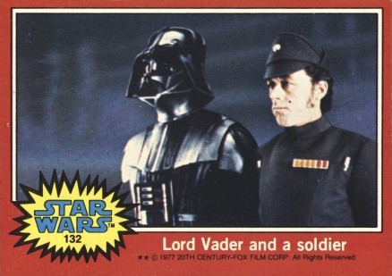 1977 Star Wars Lord Vader and a soldier #132 Non-Sports Card