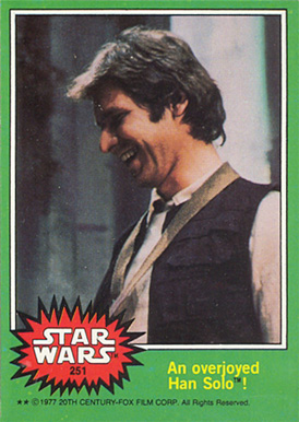 1977 Star Wars An overjoyed Han Solo! #251 Non-Sports Card
