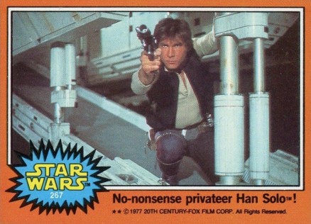 1977 Star Wars No-nonsense privateer Han Solo! #267 Non-Sports Card