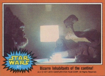 1977 Star Wars Bizarre inhabitants of the cantina! #277 Non-Sports Card