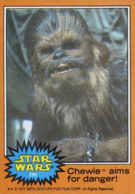 1977 Star Wars Chewie aims for danger! #290 Non-Sports Card