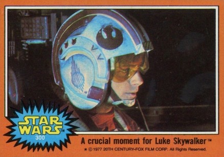 1977 Star Wars A critical moment for Luke Skywalker #300 Non-Sports Card