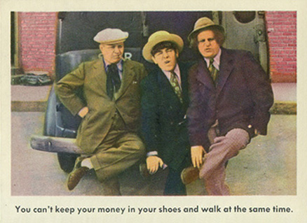 1959 The 3 Stooges You Can't Keep Your Money In Your Shoes... #16n Non-Sports Card