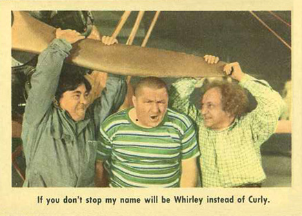 1959 The 3 Stooges If You Don't Stop Ny Mane Will Be Whirley... #39 Non-Sports Card