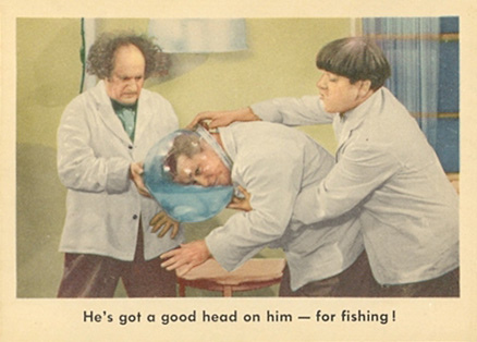 1959 The 3 Stooges He's Got A Good Head On Him- For Fishing! #92 Non-Sports Card