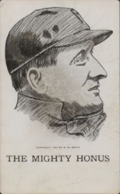 1909 W.W. Smith Postcards The Mighty Honus # Baseball Card