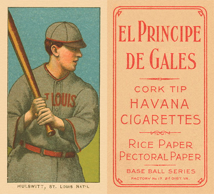 1909 White Borders El Principe De Gales Hulswitt, St. Louis Nat'L #226 Baseball Card