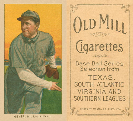 1909 White Borders Old Mill Geyer, St. Louis Nat'L #187 Baseball Card
