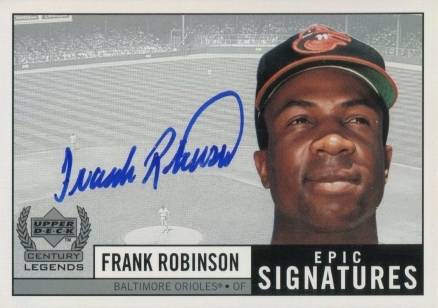 1999 Upper Deck Century Legends Epic Signatures Frank Robinson #FR Baseball Card