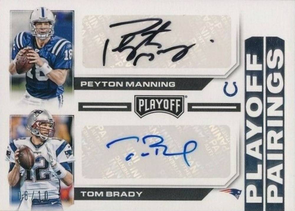 2016 Panini Playoff Playoff Pairing Signatures Peyton Manning/Tom Brady #10 Football Card