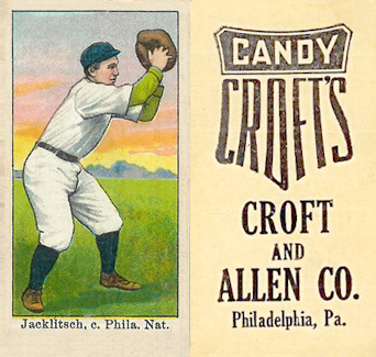 1909 Croft's Candy Jacklitsch, c. Phila. Nat. # Baseball Card