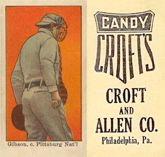 1909 Croft's Candy Gibson, c. Pittsburg Nat'l. # Baseball Card