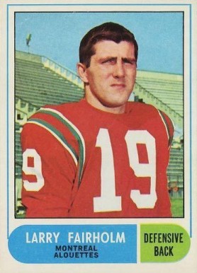 1968 O-Pee-Chee CFL Larry Fairholm #11 Football Card