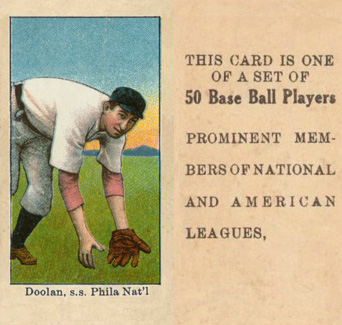 1909 Anonymous "Set of 50" Doolan, s.s. Phila Nat'l # Baseball Card