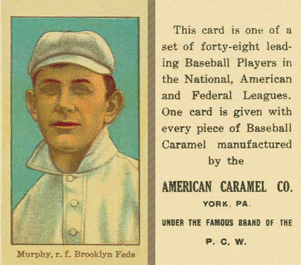 1915 American Caramel Murphy, r.f. Brooklyn Feds # Baseball Card