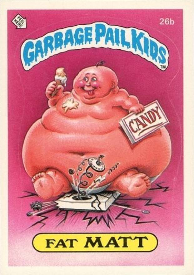 1985 Garbage Pail Kids Stickers Fat Matt #26b Non-Sports Card